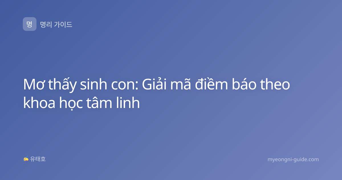 Mơ thấy sinh con: Giải mã điềm báo theo khoa học tâm linh