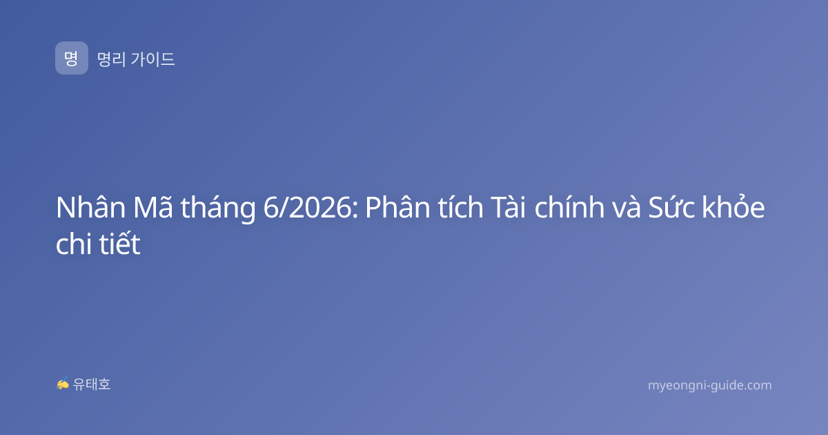 Nhân Mã tháng 6/2026: Phân tích Tài chính và Sức khỏe chi tiết